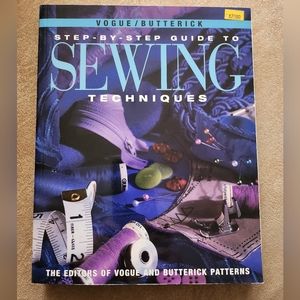 Vogue/Butterick Step-by-Step Guide To Sewing Techniques The Editors Of Vogue and